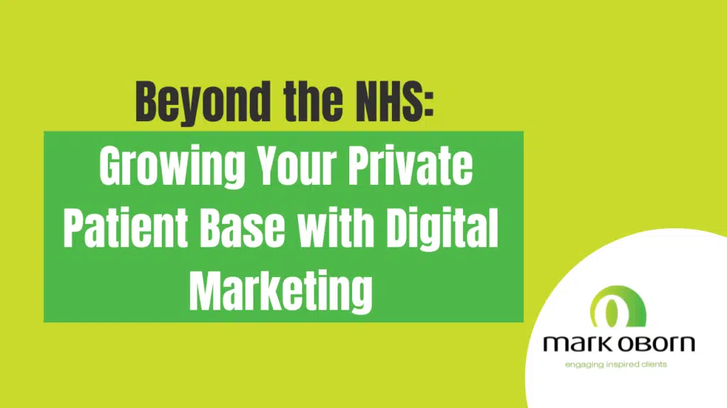 Beyond NHS: Growing Your Private Patient Base