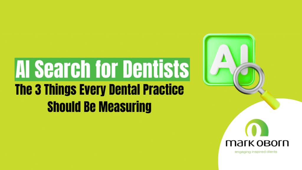 AI Search for Dentists: The 3 Things Every Dental Practice Should Be Measuring